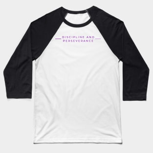 motivational phrase (discipline and perseverance) Baseball T-Shirt